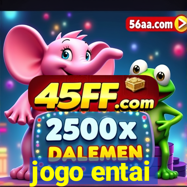 jogo entai